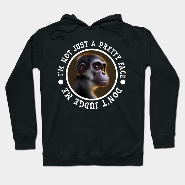 MONKEY NOT JUST A PRETTY FACE Hoodie by kokonft